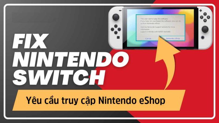 Lỗi Game Nintendo Switch Yêu Cầu Truy Cập Nintendo Eshop